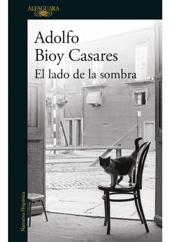 Libro El Lado De La Sombra - Adolfo Bioy Casares - Alfaguara