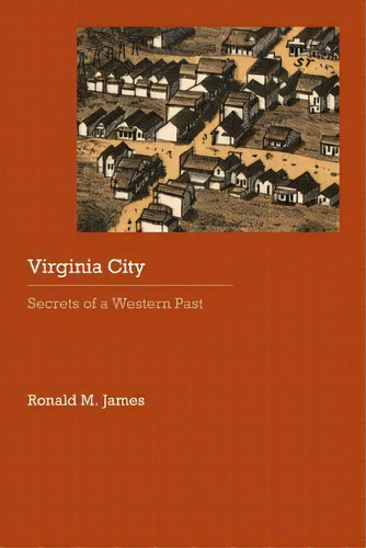 Virginia City, De Ronald M. James. Editorial University Nebraska Press, Tapa Blanda En Inglés