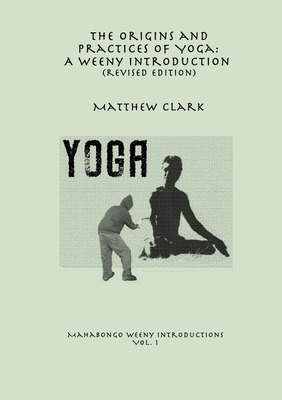 Libro The Origins And Practices Of Yoga: A Weeny Introduc...