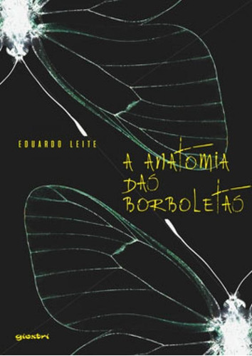 A Anatomia Das Borboletas, De Leite, Eduardo. Editora Giostri, Capa Mole Em Português