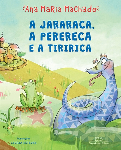 A jararaca perereca e a tiririca, de Machado, Ana Maria. Editora Schwarcz SA, capa mole em português, 2016