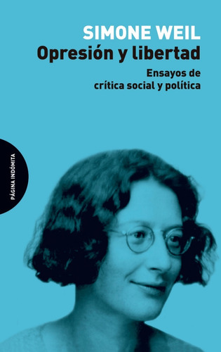 Opresión Y Libertad - Simone Weil - Pagina Indomita