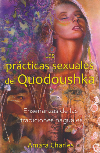 Las Practicas Sexuales Del Quodoushka / Amara Charles