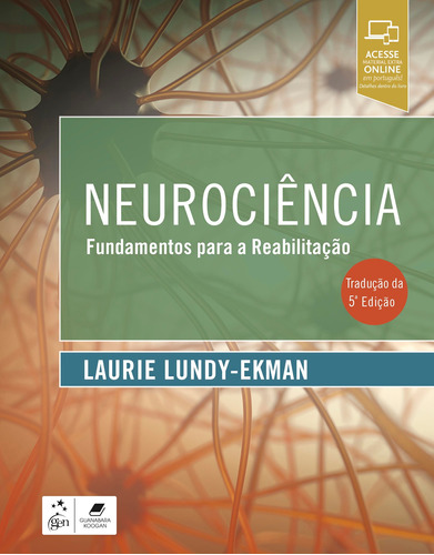 Neurociência - Fundamentos para a Reabilitação, de LUNDY-EKMAN, Laurie. Editora Gen – Grupo Editorial Nacional Part S/A, capa mole em português, 2019
