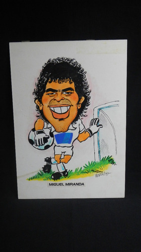 Caricatura Original De Miguel Miranda, Por Moreno.