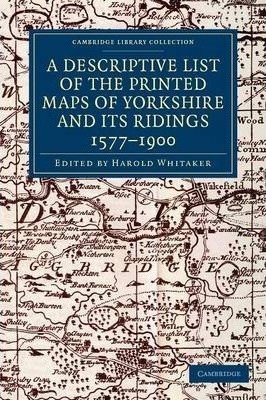 Libro A Descriptive List Of The Printed Maps Of Yorkshire...