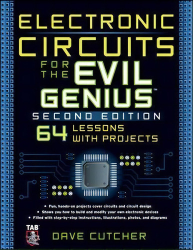 Electronic Circuits For The Evil Genius 2/e, De Dave Cutcher. Editorial Mcgraw-hill Education - Europe, Tapa Blanda En Inglés