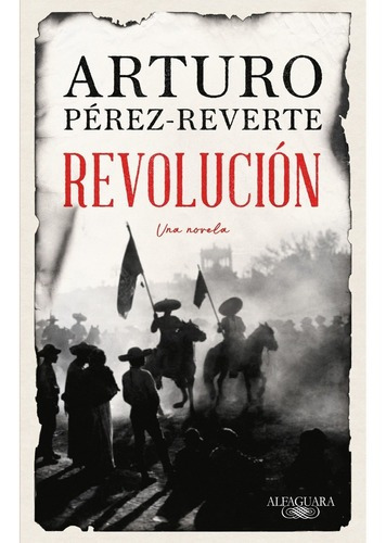 Libro Revolución - Arturo Pérez Reverte - Alfaguara