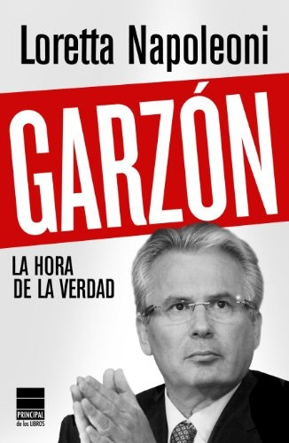  Garzon: La Hora De La Verdad.. - Loretta Napoleoni