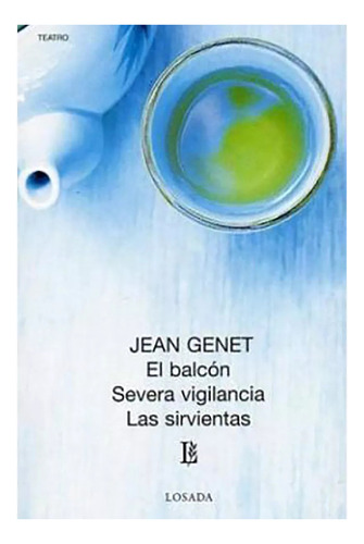 El Balcon / Severa Vigilancia / Las Sirvientas - Genet - #d