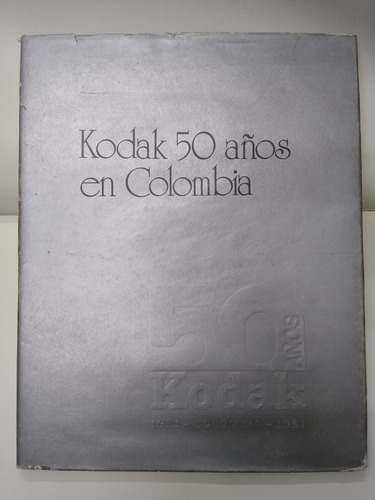 Kodak 50 Años En Colombia 1931 - 1981