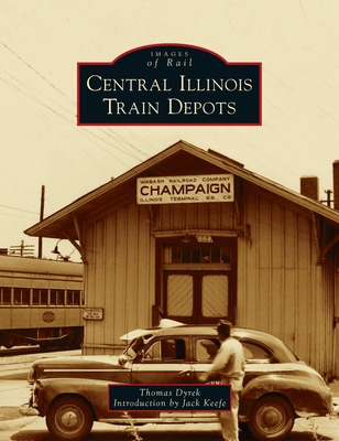 Libro Central Illinois Train Depots - Dyrek, Thomas