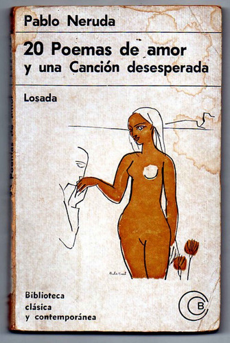 20 Poemas De Amor Y Una Canción Desesperada- Neruda-  Losada