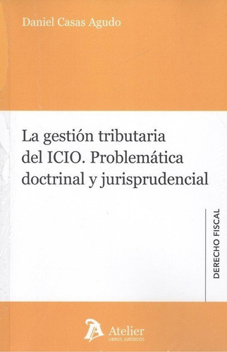 Gestion Tributaria Del Icio,la - Casas Agudo, Daniel