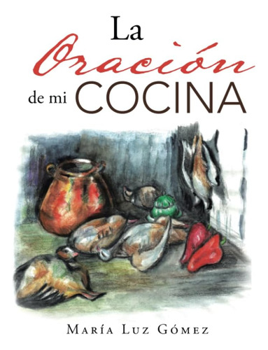 Libro: La Oración De Mi Cocina (spanish Edition)