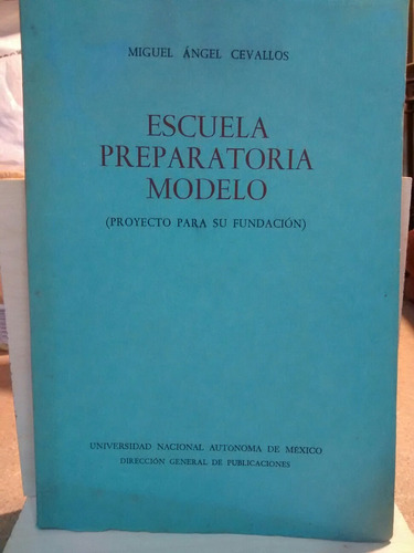 Escuela Preparatoria Modelo - Miguel Ángel Cevallos - Unam