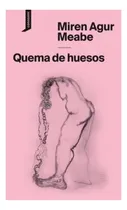 Comprar Quema De Huesos - Miren Agur Meabe