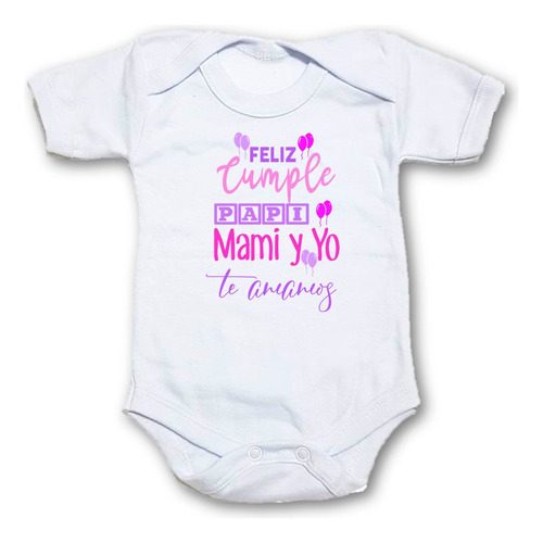 Pañalero Feliz Cumple Papi Mami Y Yo Te Amamos Algodon 