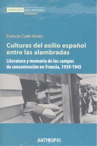 Culturas Del Exilio Espaãâ±ol Entre Alambradas, De Cate-arries, Francie. Editorial Anthropos Editorial En Español