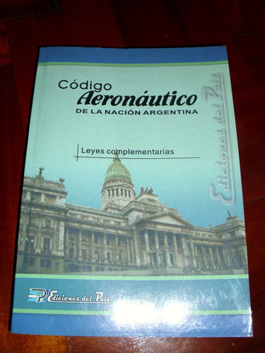 Codigo Aeronautico De La Nacion Argentina El Pais Leyes 2007