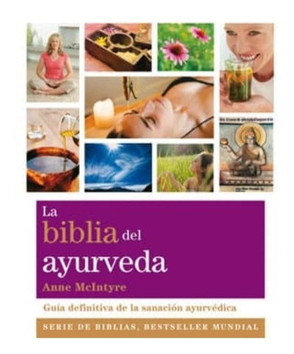 La Biblia De La Ayurveda. Anne Mcintyre