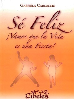 Imagen 1 de 3 de Se Feliz. Cibeles Ediciones