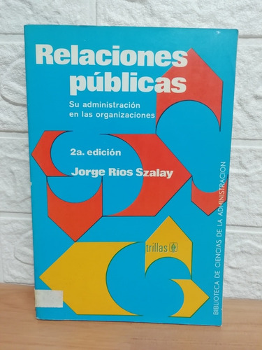 Relaciones Públicas, Su Administración En Las Organizaciones