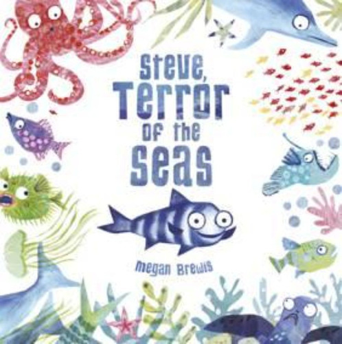 Steve, Terror Of The Seas / Megan Brewis