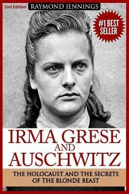 Irma Grese & Auschwitz : Holocaust And The Secrets Of The...