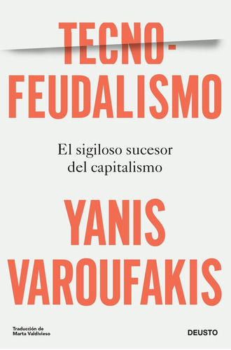 Libro: Tecnofeudalismo. Varoufakis, Yanis. Deusto