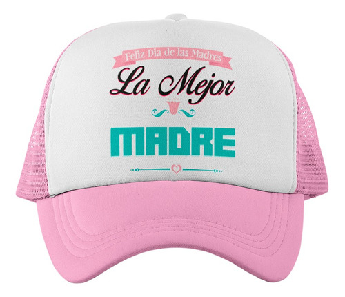 Gorra Jockey La Mejor Madre Frases - Dia De La Madre