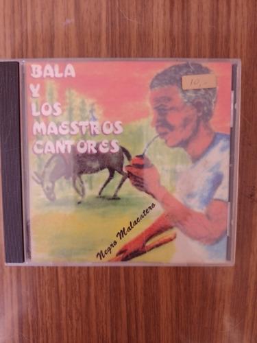 Bala Y Los Maestros Cantores Negro Malacatero Cd La Plata