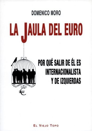 Libro Jaula Del Euro. Por Qué Salir De El Es Internacionali