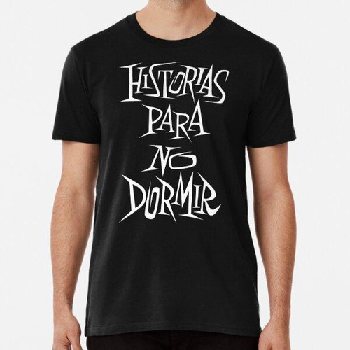 Remera Historias Para No Dormir - Terror Algodon Premium