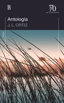Comprar Antologia Juan Luis Ortiz - Ortiz, Juan L.