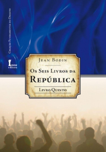Livro Seis Livros Da República - Livro Quinto (os)
