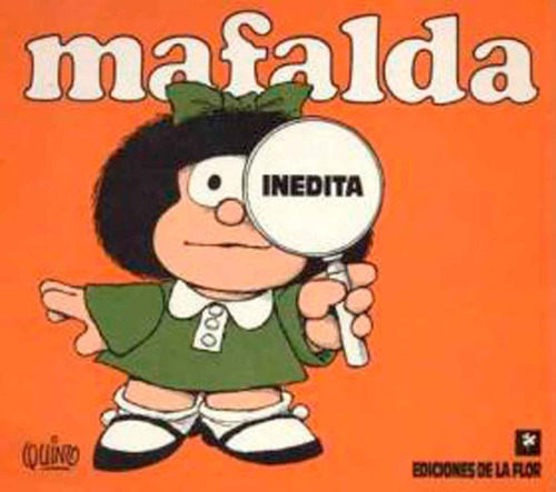 Mafalda Inédita - Quino - De La Flor 