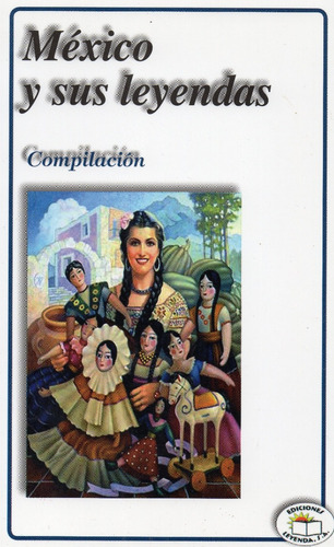 México Y Sus Leyendas