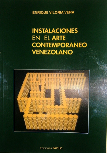 Instalaciones En El Arte Contemporáneo Venezolano. Libro