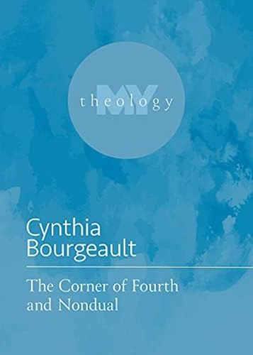 The Corner Of Fourth And Nondual (my Theology, 2), De Bourgeault, Cynthia. Editorial Oem, Tapa Dura En Inglés