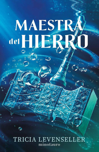 Forjadora De Espadas 2. Maestra Del Hierro, De Levenseller, Tricia., Vol. 1. Editorial Minotauro, Tapa Blanda En Español, 2024