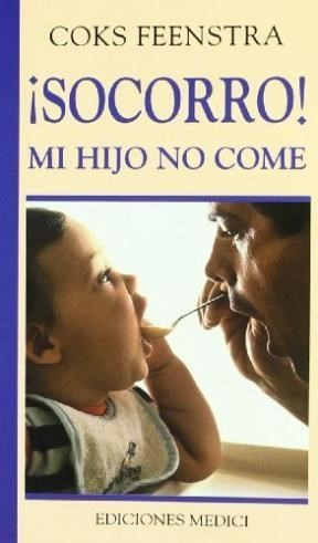 Libro Socorro  Mi Hijo No Come De Coks Feenstra