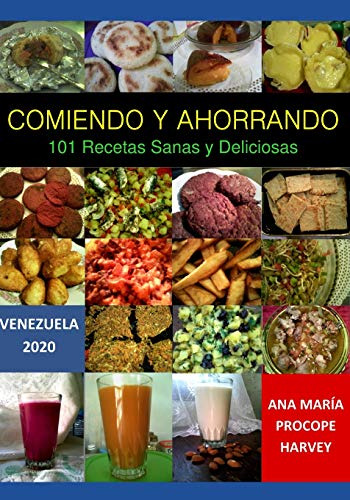 ¿como Ahorro Mientras Como Bien?: 100 Recetas Deliciosas -si