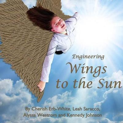 Libro Engineering Wings To The Sun - Cherish Erb-white