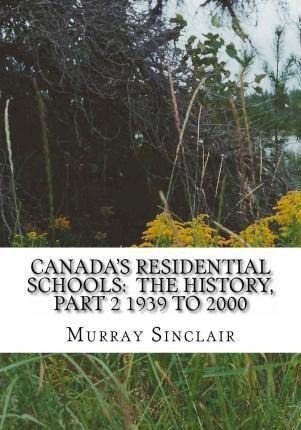 Canada's Residential Schools : The History, Part 2 1939 T...