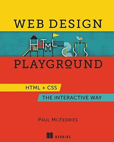 Web Design Playground Html And Css The Interactive Way, De Mcfedries, Paul. Editorial Manning, Tapa Blanda En Inglés, 2019