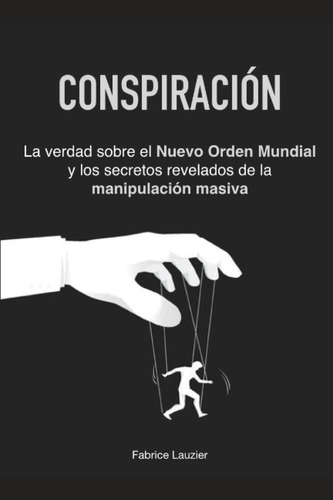 Libro: Conspiración: La Verdad Sobre El Nuevo Orden Mundial