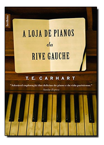 Loja De Pianos Da Rive Gauche, A: Loja De Pianos Da Rive Gauche, A, De T. E. Carhart. Série N/a, Vol. N/a. Editora Best Bolso, Capa Mole, Edição N/a Em Português, 2021