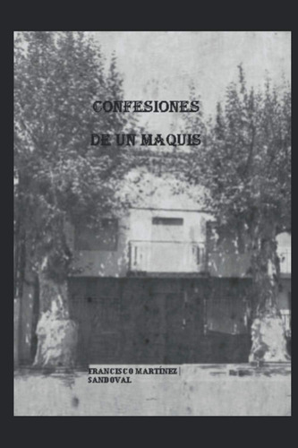 Libro: Confesiones De Un Maquis (spanish Edition)