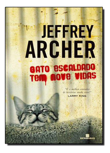 Gato Escaldado Tem Nove Vidas, De Jeffrey Archer. Editora Bertrand Brasil, Capa Mole Em Português